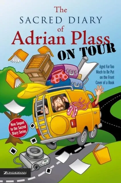 The Sacred Diary of Adrian Plass, on Tour: Aged Far Too Much to Be Put on the Front Cover of a Book (Revised)