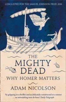 MIGHTY DEAD PB : Why Homer Matters