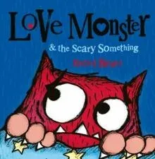 Love Monster and the Scary Something