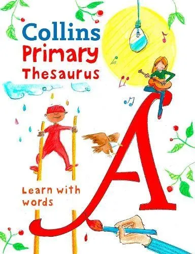 COLLINS PRIMARY THESAURUS : Illustrated thesaurus for ages 7+