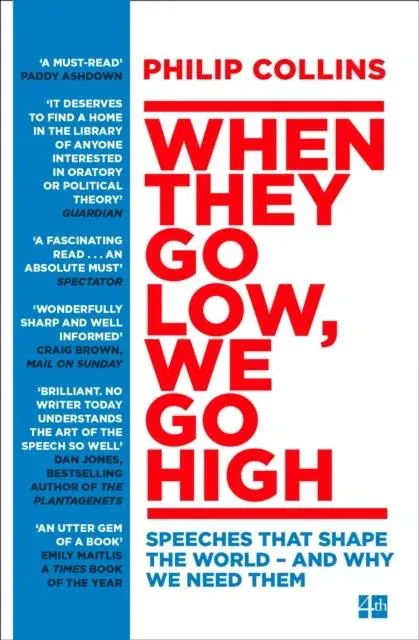 When They Go Low, We Go High: Speeches that shape the world - and why we need them