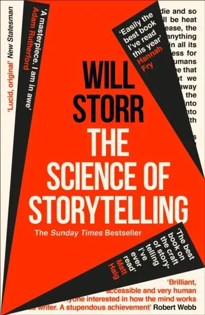 SCIENCE OF STORYTELLING PB : Why Stories Make Us Human, and How to Tell Them Better