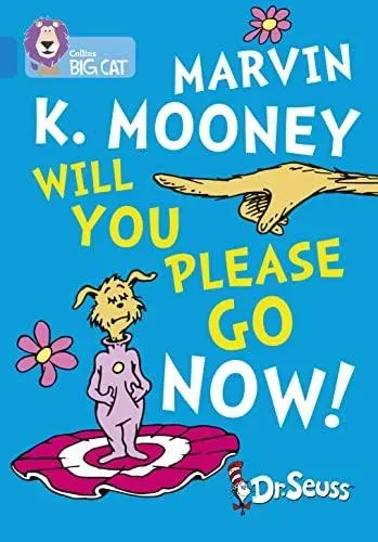 Marvin K. Mooney Will You Please Go Now!