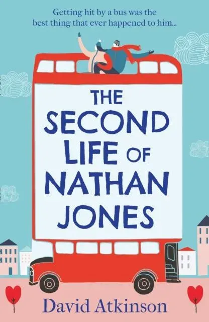 The Second Life of Nathan Jones: A laugh out loud, OMG! romcom that you won't be able to put down!