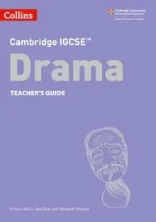 Cambridge IGCSE™ Drama Teacher’s Guide