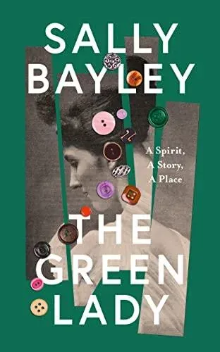 GREEN LADY HB : A Spirit, A Story, A Place