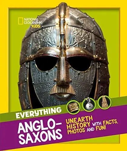 NG EVERYTHING ANGLO SAXONS PB : Unearth history with facts, photos and fun!