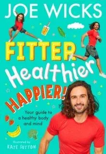 FITTER HEALTHIER HAPPIER PB : Your guide to a healthy body and mind