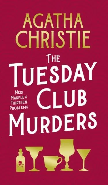 TUESDAY CLUB MURDERS HB : All 20 Miss Marple Stories