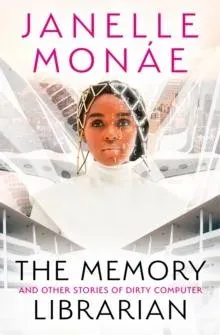 MEMORY LIBRARIAN PB : And Other Stories of Dirty Computer