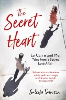 SECRET HEART PB : Le Carré and Me: Tales From a Secret Love Affair