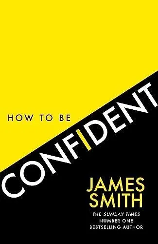 HOW TO BE CONFIDENT PB : The new book from the international number 1 bestselling author