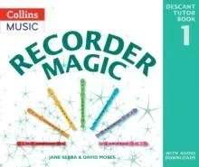 Recorder Magic: Descant Tutor Book 1