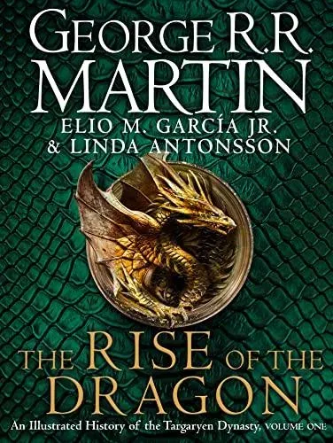 RISE OF DRAGON HB : An Illustrated History of the Targaryen Dynasty
