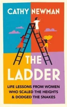 LADDER HB : Life Lessons from Women Who Scaled the Heights & Dodged the Snakes