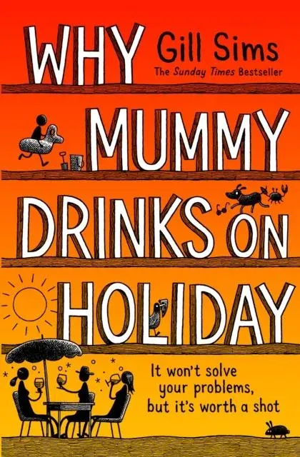 WHY MUMMY DRINKS ON HOLIDAY HB