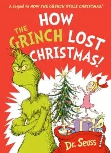 HOW GRINCH LOST CHRISTMAS PB : A sequel to How the Grinch Stole Christmas!