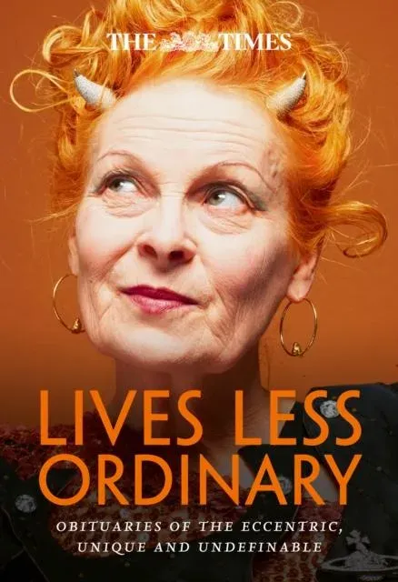 TIMES LIVES LESS ORDINARY PB : Obituaries of the eccentric, unique and undefinable