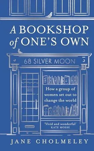 BOOKSHOP OF ONES OWN PB : How a group of women set out to change the world