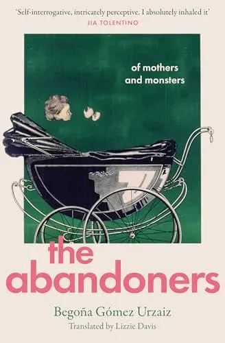 ABANDONERS HB : Of Mothers and Monsters