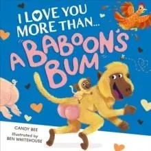 I LOVE YOU MORE THAN BABOON PB
