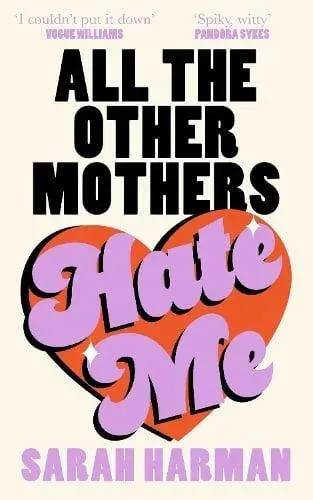 ALL OTHER MOTHERS HATE ME HB