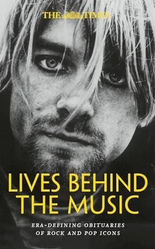 TIMES LIVES BEHIND MUSIC HB : Era-defining obituaries of rock and pop music icons