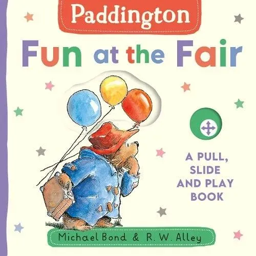 PADDINGTON FUN AT FAIR BRD : A Pull, Slide and Play Book