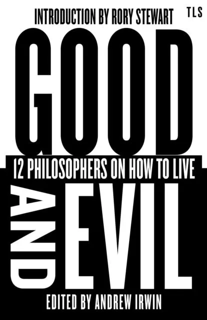 GOOD & EVIL HB : 12 Philosophers on How to Live