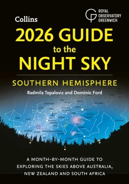 2026 GUIDE TO NIGHT SKY PB : A month-by-month guide to exploring the skies above Australia, New Zealand and South Africa