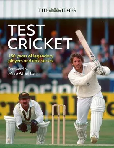 TIMES TEST CRICKET HB : A history of the ultimate game, 150 years in the making