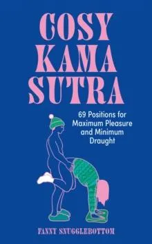 COSY KAMA SUTRA HB : 69 Positions for Maximum Pleasure and Minimum Draught
