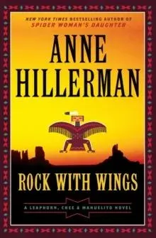 Rock with Wings: A Leaphorn, Chee & Manuelito Novel