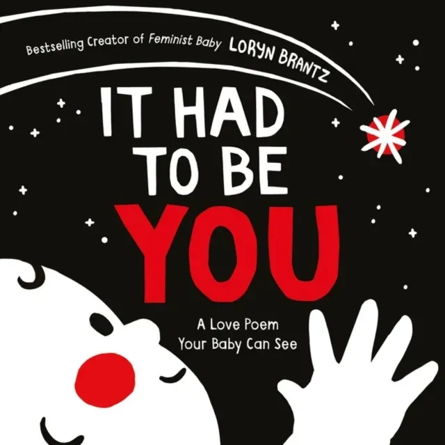 It Had to Be You : A High Contrast Book For Newborns