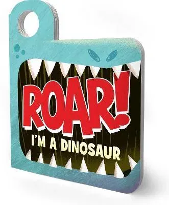 Roar! I'm a Dinosaur : An Interactive Mask Board Book with Eyeholes