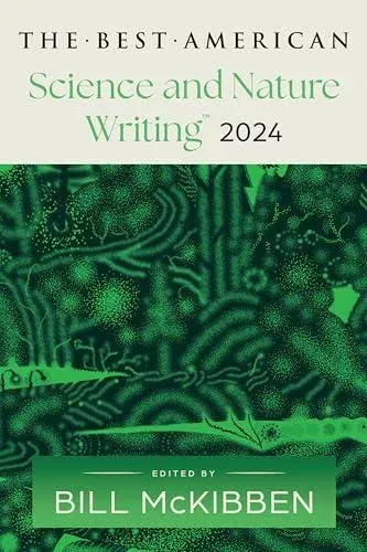 Best American Science and Nature Writing 2024