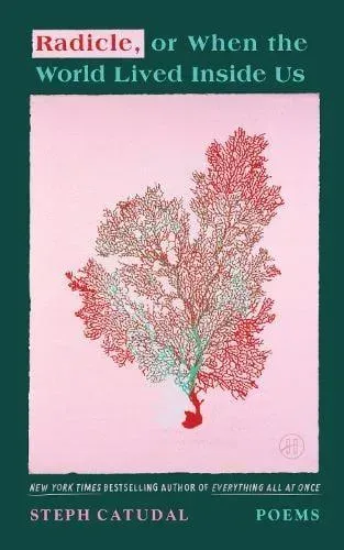 Radicle, or When the World Lived Inside Us