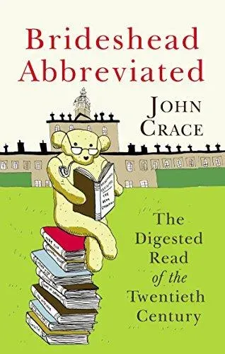 Brideshead Abbreviated : The Digested Read of the Twentieth Century