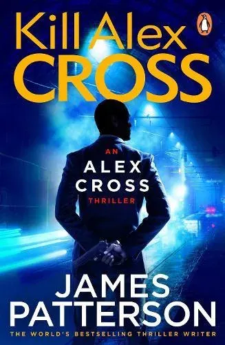 Kill Alex Cross : (Alex Cross 18)