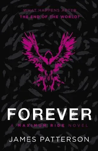 Forever: A Maximum Ride Novel