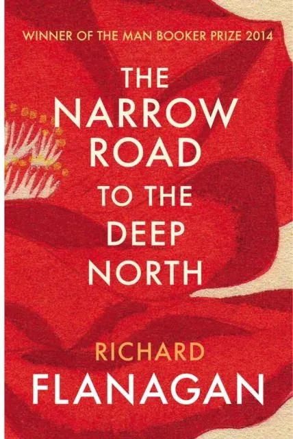 The Narrow Road to the Deep North : Discover the Booker prize-winning masterpiece
