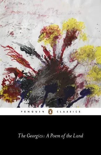 Georgics: A Poem of the Land