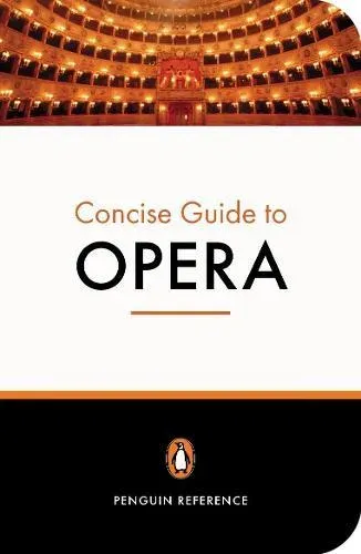 Penguin Concise Guide to Opera