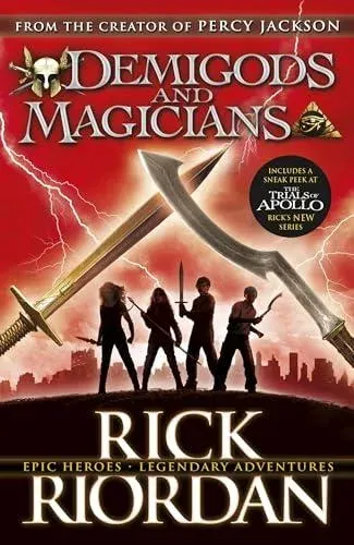 Demigods and Magicians : Three Stories from the World of Percy Jackson and the Kane Chronicles