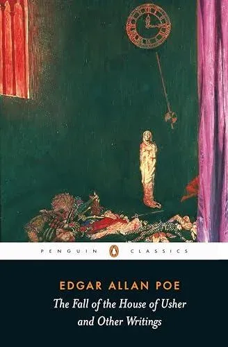 The Fall of the House of Usher and Other Writings