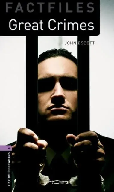 Oxford Bookworms Library Factfiles: Level 4: Great Crimes