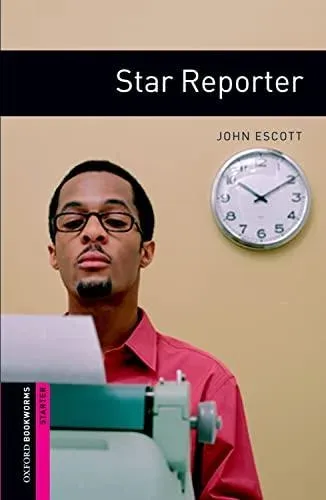 Oxford Bookworms Library: Starter Level:: Star Reporter