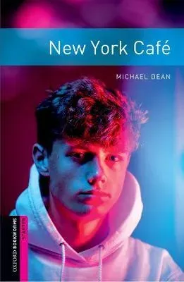Oxford Bookworms Library: Starter: New York Cafe