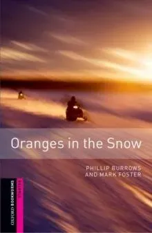 Oxford Bookworms Library: Starter Level:: Oranges in the Snow