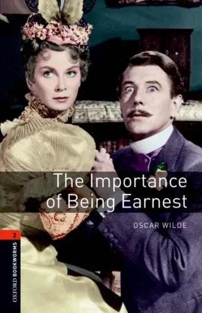 Oxford Bookworms Library: Level 2: The Importance of Being Earnest Playscript
